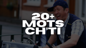 20+ mots et expressions en ch&rsquo;ti (patois ch&rsquo;timi)